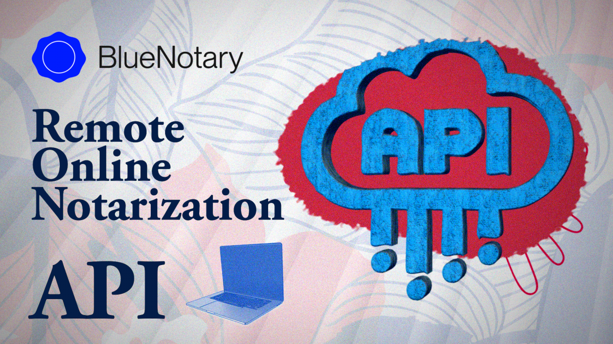 BlueNotary Remote Online Notarization API